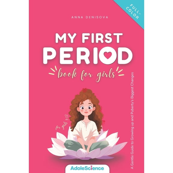 My First Period Book for Girls: A Gentle Guide to Growing Up and Puberty's Biggest Changes, (Paperback)