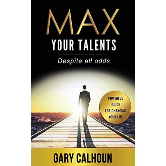 Pre-Owned Max Your Talents: Despite All Odds, 9780692853986, 0692853987, Paperback, 1 edition