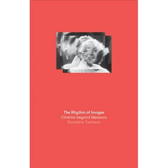Cultural Critique Books: The Rhythm of Images : Cinema beyond Measure (Paperback)