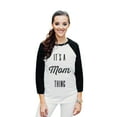 thumbnail image 2 of Thread Tank Its A Mom Thing Unisex 3/4 Sleeves Baseball Raglan White Black Small, 2 of 4