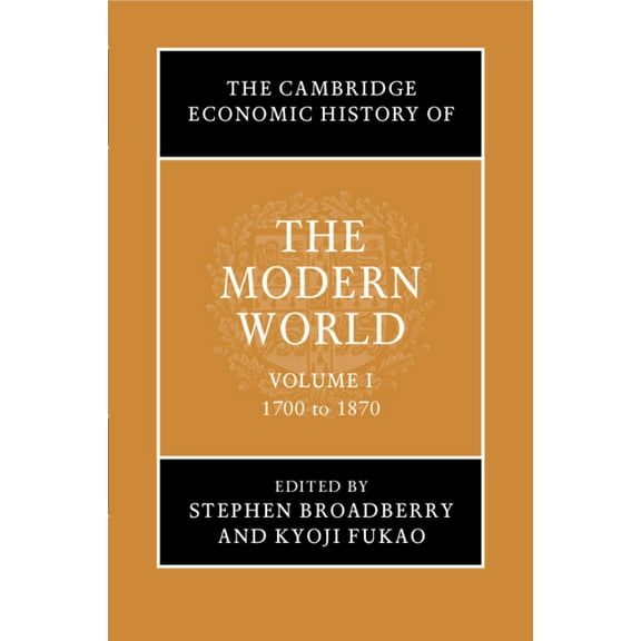The Cambridge Economic History of the Mo The Cambridge Economic History of the Modern World, (Paperback)