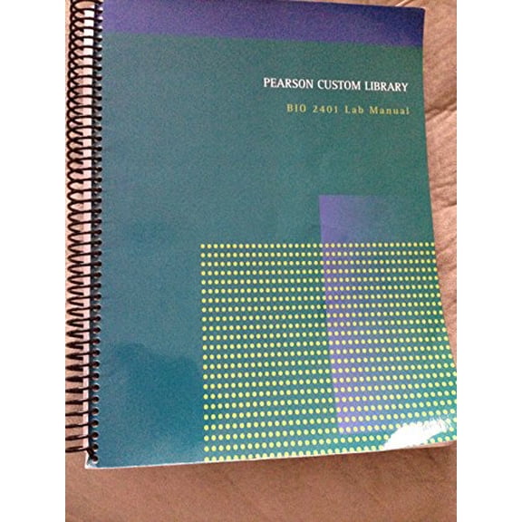 Pre-Owned Pearson Custom Library BIO 2401 Lab Manual, 9781269124744, 1269124749, Paperback,
