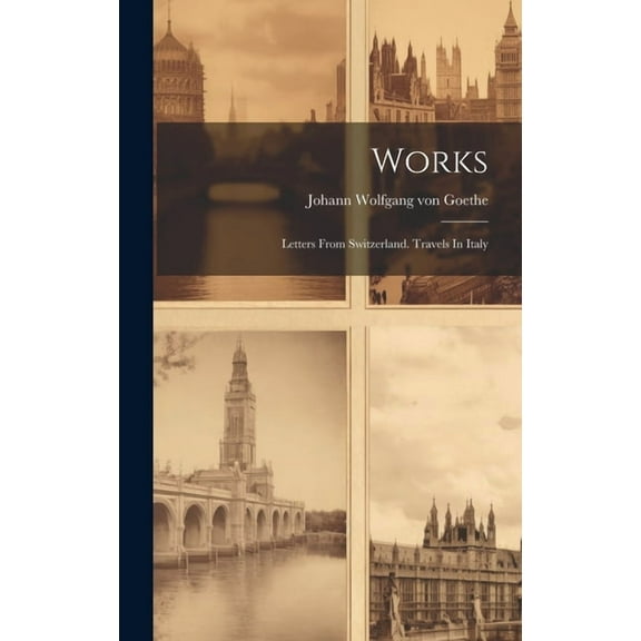 Works: Letters From Switzerland. Travels In Italy (Hardcover)