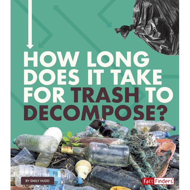 How Long Does It Take? How Long Does It Take for Trash to