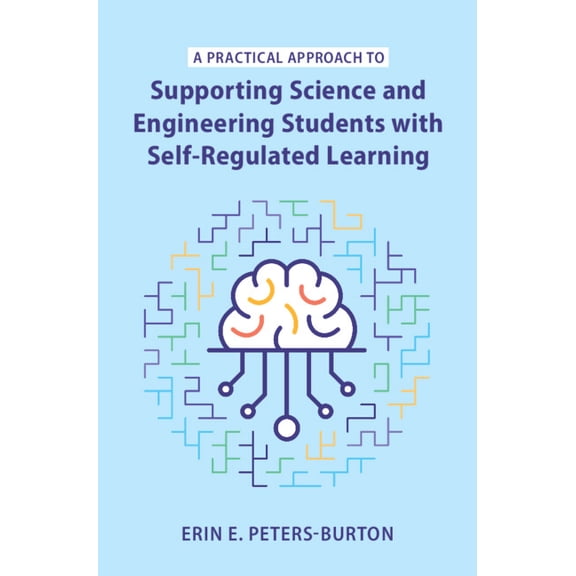 A Practical Approach to Supporting Science and Engineering Students with Self-Regulated Learning, (Hardcover)