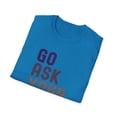 thumbnail image 4 of Go ask your Dad t-shirt, Funny Mom tee, Mothers Day Gift, 4 of 4