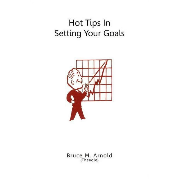 Hot Tips in Setting Your Goals (Paperback)