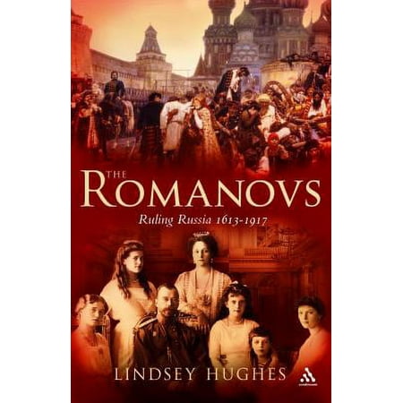 Romanovs: Ruling Russia 1613-1917 [Hardcover - Used]