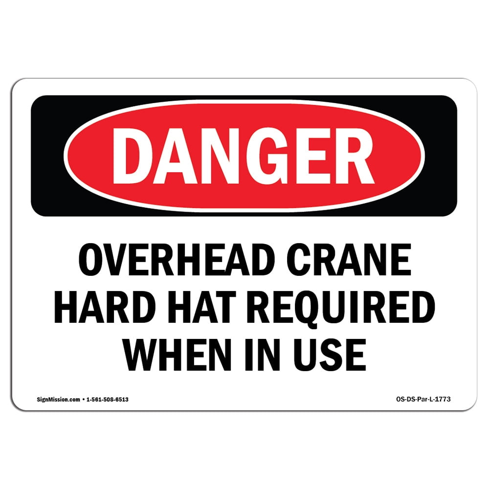 SignMission OS-DS-D-710-L-1773 OSHA Danger Sign - Overhead Crane Hard Hat Required