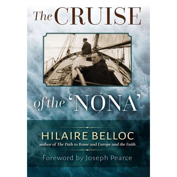 The Cruise of the Nona: The Story of a Cruise from Holyhead to the Wash, with Reflections and Judgments on Life and Lett, (Hardcover)