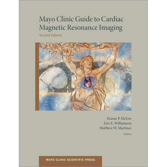 Mayo Clinic Scientific Press Mayo Clinic Guide to Cardiac Magnetic Resonance Imaging, (Paperback)