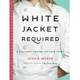 thumbnail image 1 of White Jacket Required: A Culinary Coming-of-Age Story, 1 of 2
