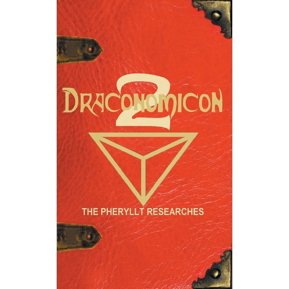 Draconomicon 2 (The Pheryllt Researches): Leaves of Druidic Wisdom from The Book of Pheryllt, (Hardcover)