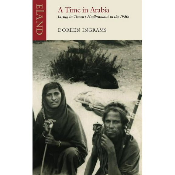 A Time In Arabia: Life in Hadhramaut, (Paperback)