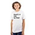 thumbnail image 4 of Funny There's A Nap For That Joke Plus Size Crewneck Graphic Tee Shirt Brisco Brands 5X, 4 of 6
