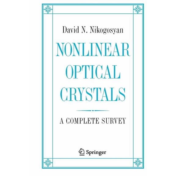 Nonlinear Optical Crystals: A Complete Survey, (Paperback)