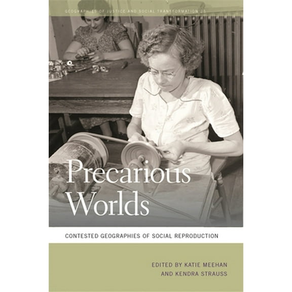 Pre-Owned Precarious Worlds: Contested Geographies of Social Reproduction (Paperback) 0820348821 9780820348827