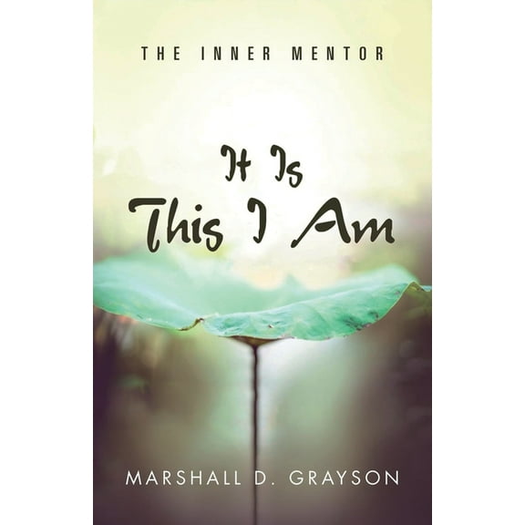 It Is This I Am: The Inner Mentor, (Paperback)