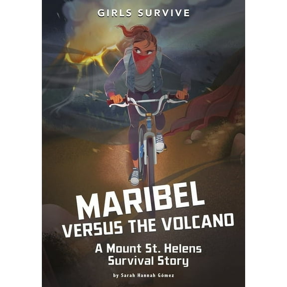 Girls Survive Maribel Versus the Volcano: A Mount St. Helens Survival Story, (Paperback)