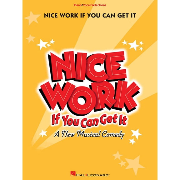 Nice Work If You Can Get It: Vocal Selections, (Paperback)