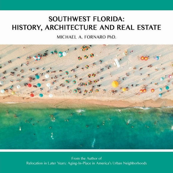 Southwest Florida: History, Architecture and Real Estate (Paperback)