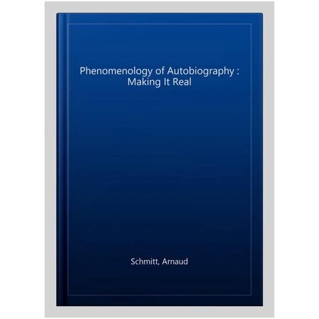 Pre-Owned Phenomenology of Autobiography : Making It Real