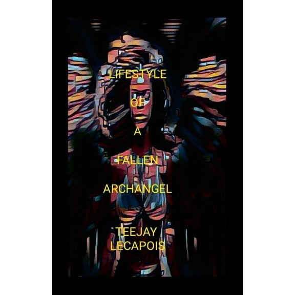 Lifestyle Of A Fallen Archangel, (Paperback)