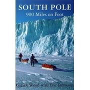 South Pole: 900 Miles on Foot, Used [Paperback]