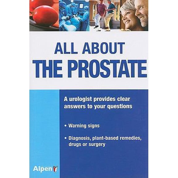 Pre-Owned All About the Prostate: Everything About the Prostate, Its Disorders and Treatments (It's Natural It's My Health) (Paperback) 235934045X 9782359340457