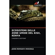 Ecosistemi Delle Zone Umide del Kisii, Kenya (Paperback)