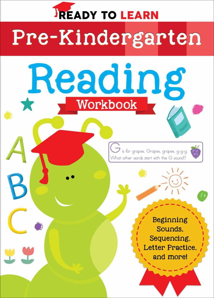 Ready to Learn: Pre-Kindergarten Reading Workbook: Beginning
