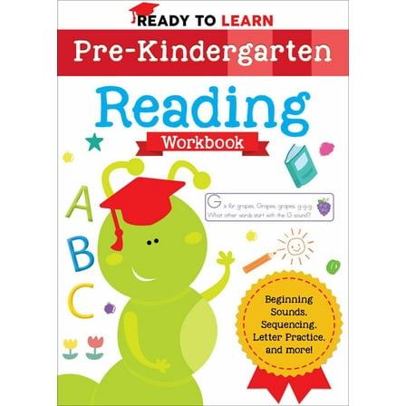 Ready to Learn: Pre-Kindergarten Reading Workbook: Beginning Sounds, Sequencing, Letter Practice, and More! (Paperback)
