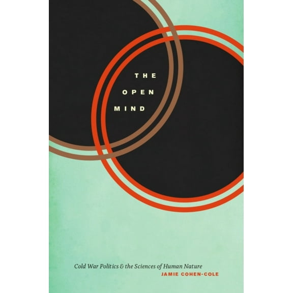 Pre-Owned The Open Mind : Cold War Politics and the Sciences of Human Nature (Hardcover) 9780226092164