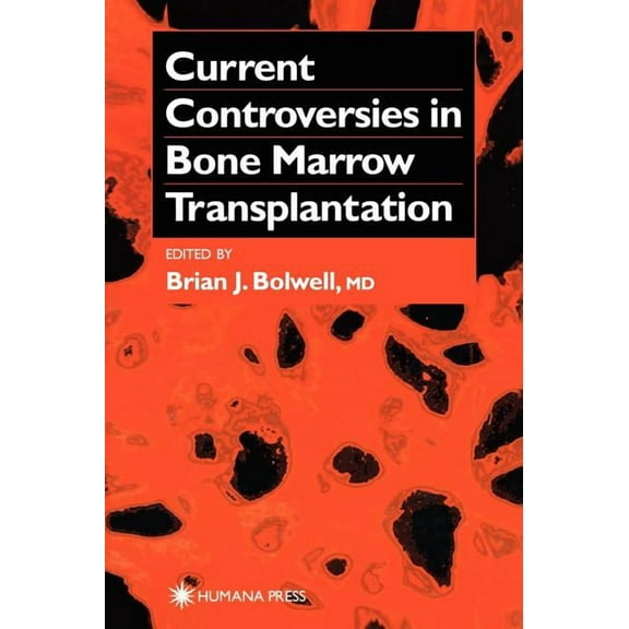Current Clinical Oncology Current Controversies in Bone Marrow Transplantation, (Hardcover)