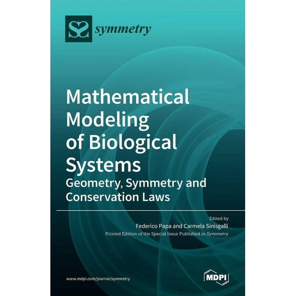 Mathematical Modeling of Biological Systems: Geometry, Symmetry and Conservation Laws, (Hardcover)