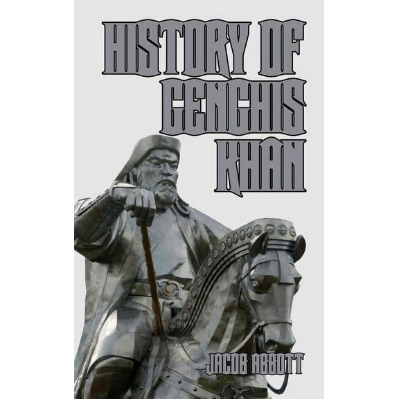 History of Genghis Khan, (Hardcover)
