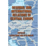 Regional and International Relations of Central Europe (Paperback)