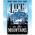 thumbnail image 5 of Metal Sign - Life Is Better In The Mountains - Durable Metal Sign - Use Indoor/Outdoor - Great Cabin House Decor Under $25 (12" x 18"), 5 of 9