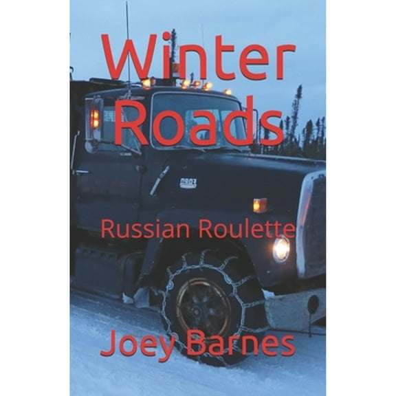 King of Obsolete Winter Roads: Winter Roads: Russian Roulette (Paperback)