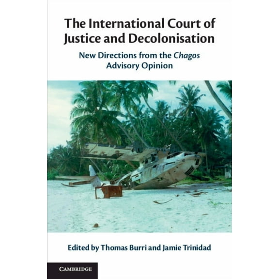 The International Court of Justice and Decolonisation, (Paperback)