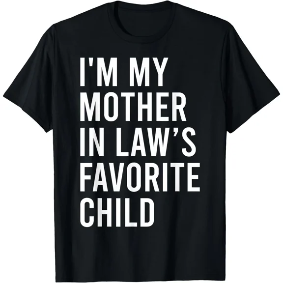 I'm My Mother in Law’s Favorite Child Funny Son in Law Retro Humor Unisex T-Shirt, up to size 5XL