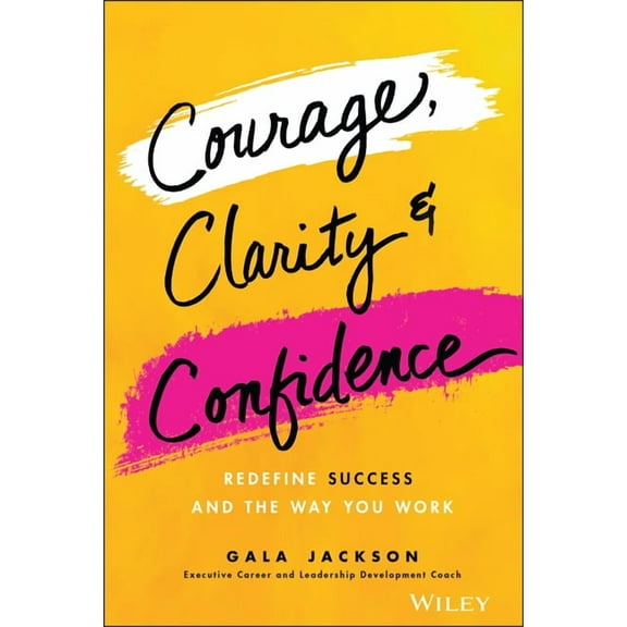 Courage, Clarity, and Confidence, (Hardcover)