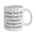 thumbnail image 2 of Beautiful General manager Gifts, I May Not Be a Hero but I'm a, Joke Birthday 11oz Mug For Colleagues, Cup From Team Leader, Unique gift ideas, Inexpensive gift ideas, Handmade gift ideas,, 2 of 2