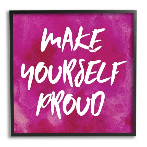 Bold Make Yourself Proud Phrase Inspirational Graphic Art Black Framed Art Print Wall Art