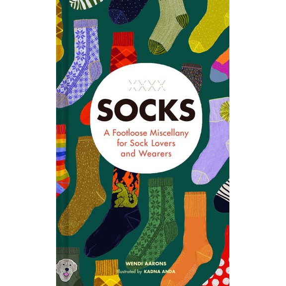 Socks: A Footloose Miscellany for Sock Lovers and Wearers, (Hardcover)