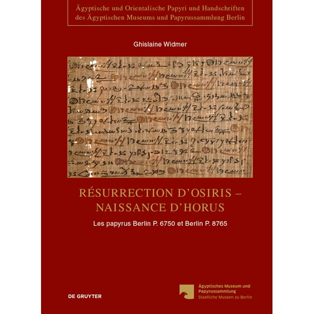 Ri Surrection D Osiris Naissance D Horus Les Papyrus Berlin P 6750 Et Berlin P 8765 Ti Moignages De La Persistance De La Tradition Sacerdotale Dans Le Fayoum I L I Poque Romaine Walmart Com