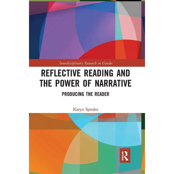 Interdisciplinary Research in Gender Reflective Reading and the Power of Narrative: Producing the Reader, (Paperback)