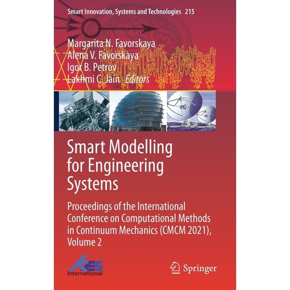 Smart Innovation, Systems and Technologi Smart Modelling for Engineering Systems: Proceedings of the International Conference on Computational Methods in Continu, Book 215, (Hardcover)