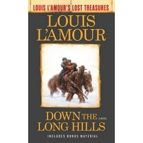 Louis L'Amour's Lost Treasures Down the Long Hills (Louis l'Amour's Lost Treasures), (Paperback)