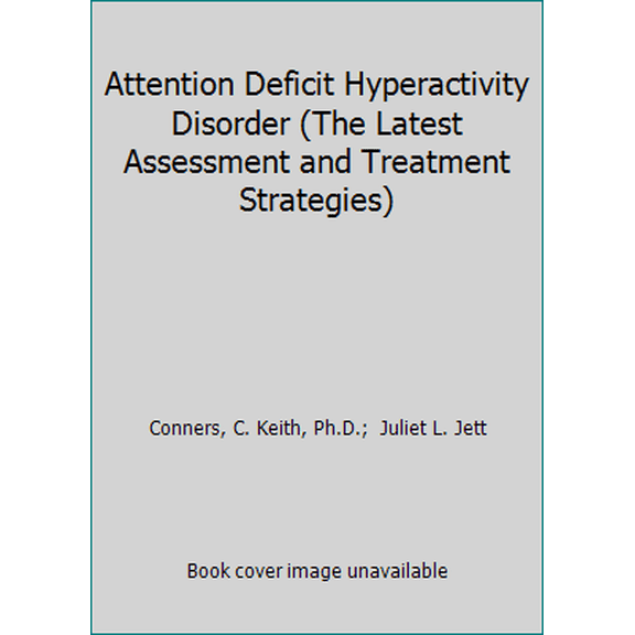 Pre-Owned Attention Deficit Hyperactivity Disorder (The Latest Assessment and Treatment Strategies) (Paperback) 1887537112 9781887537117